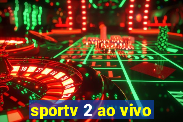 sportv 2 ao vivo